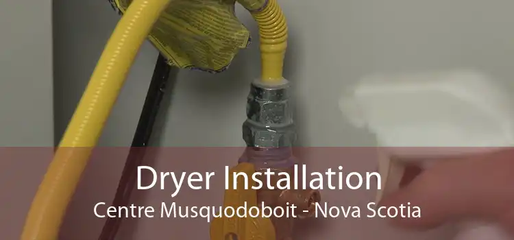 Dryer Installation Centre Musquodoboit - Nova Scotia
