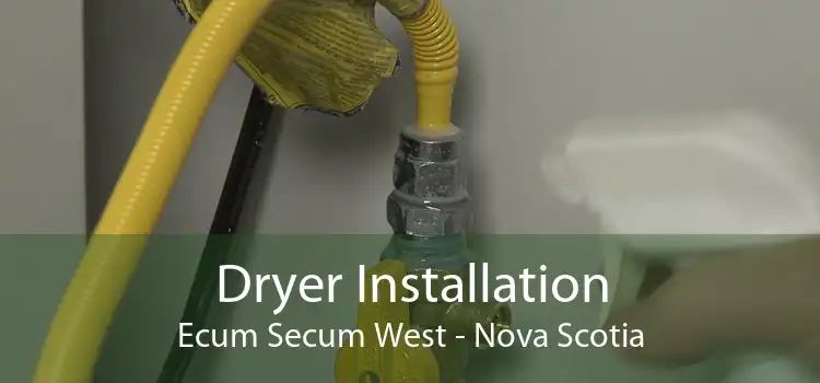 Dryer Installation Ecum Secum West - Nova Scotia