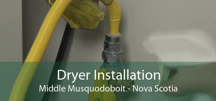 Dryer Installation Middle Musquodoboit - Nova Scotia