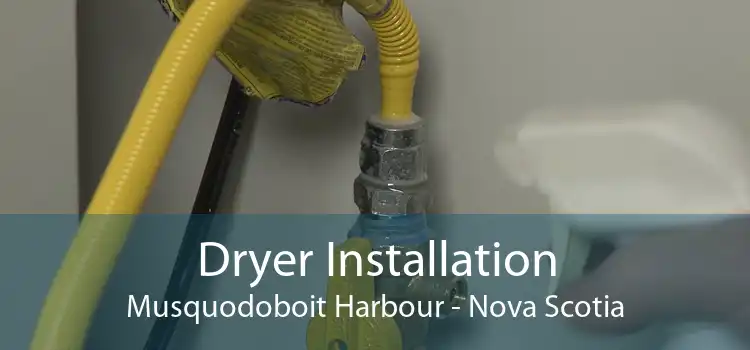 Dryer Installation Musquodoboit Harbour - Nova Scotia