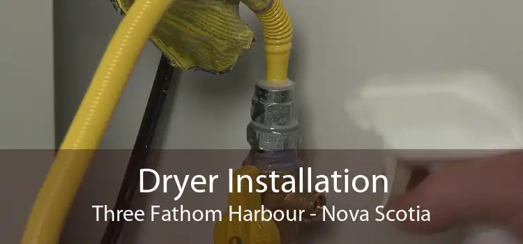 Dryer Installation Three Fathom Harbour - Nova Scotia