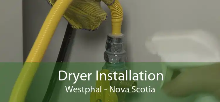 Dryer Installation Westphal - Nova Scotia