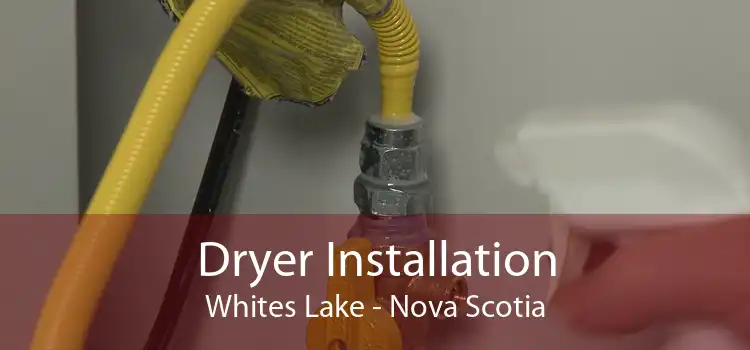 Dryer Installation Whites Lake - Nova Scotia
