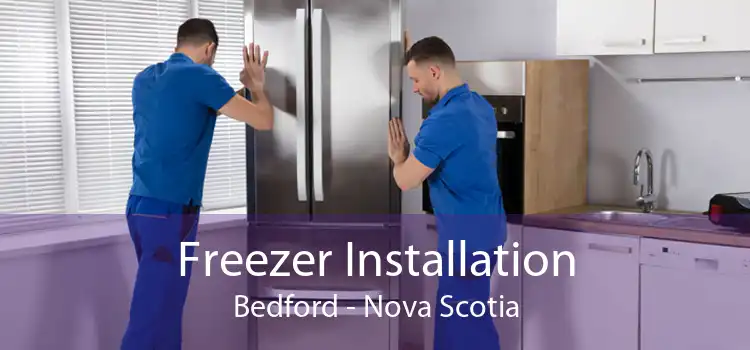 Freezer Installation Bedford - Nova Scotia