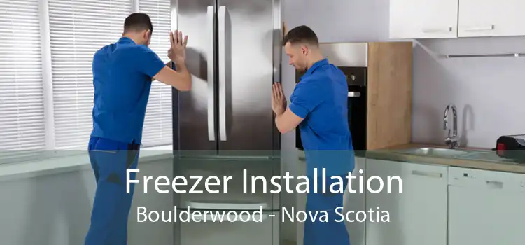 Freezer Installation Boulderwood - Nova Scotia