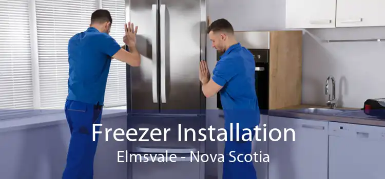 Freezer Installation Elmsvale - Nova Scotia