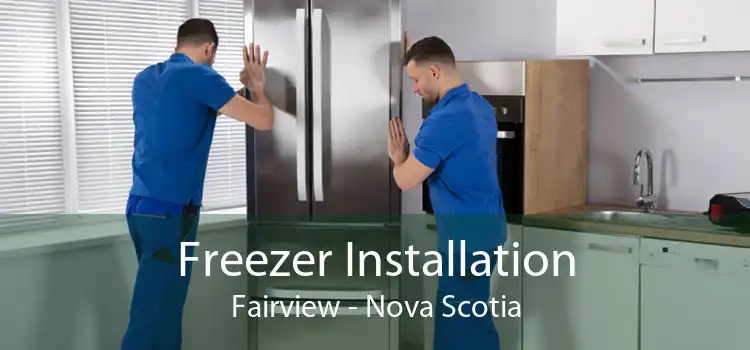 Freezer Installation Fairview - Nova Scotia