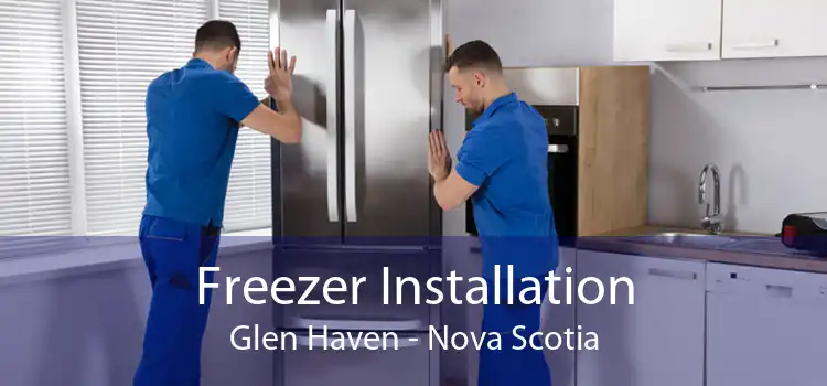 Freezer Installation Glen Haven - Nova Scotia