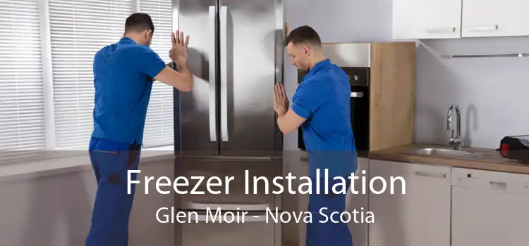 Freezer Installation Glen Moir - Nova Scotia