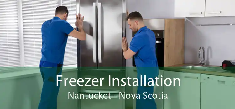 Freezer Installation Nantucket - Nova Scotia