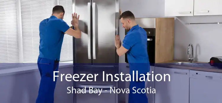 Freezer Installation Shad Bay - Nova Scotia
