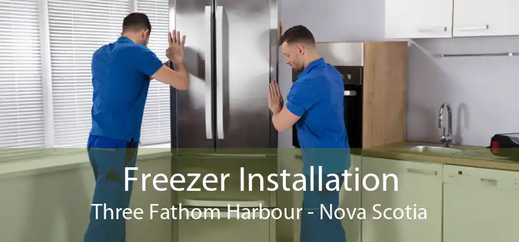 Freezer Installation Three Fathom Harbour - Nova Scotia