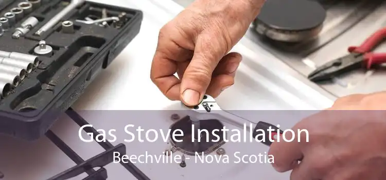 Gas Stove Installation Beechville - Nova Scotia