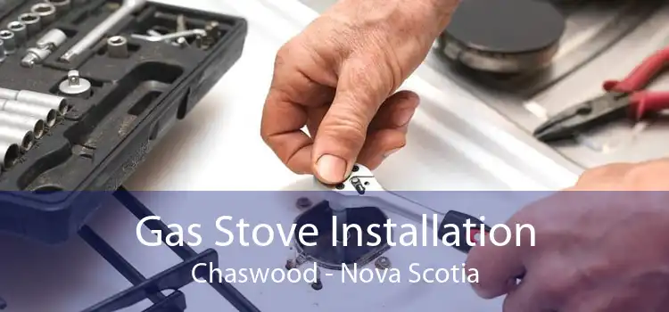 Gas Stove Installation Chaswood - Nova Scotia