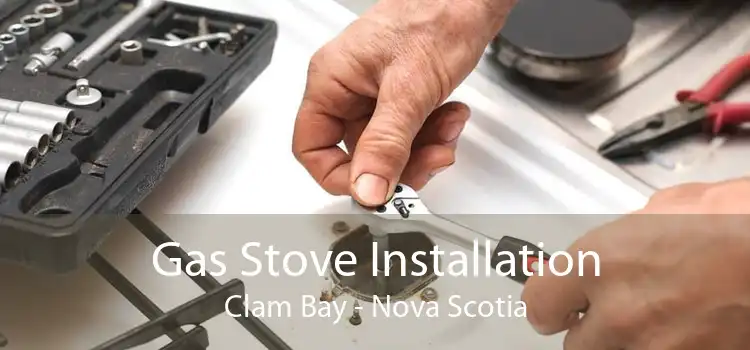 Gas Stove Installation Clam Bay - Nova Scotia