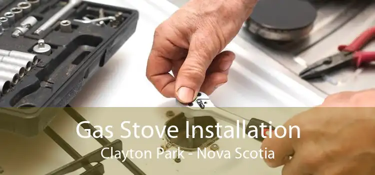 Gas Stove Installation Clayton Park - Nova Scotia