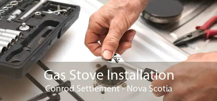 Gas Stove Installation Conrod Settlement - Nova Scotia