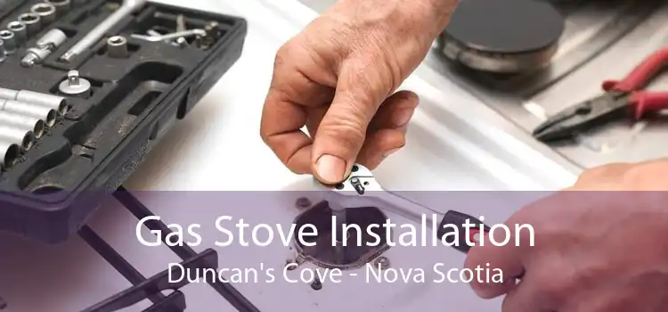 Gas Stove Installation Duncan's Cove - Nova Scotia