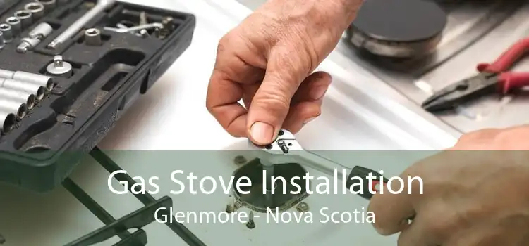 Gas Stove Installation Glenmore - Nova Scotia