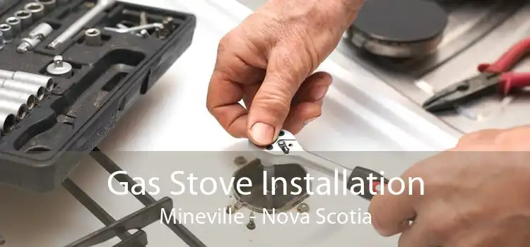 Gas Stove Installation Mineville - Nova Scotia