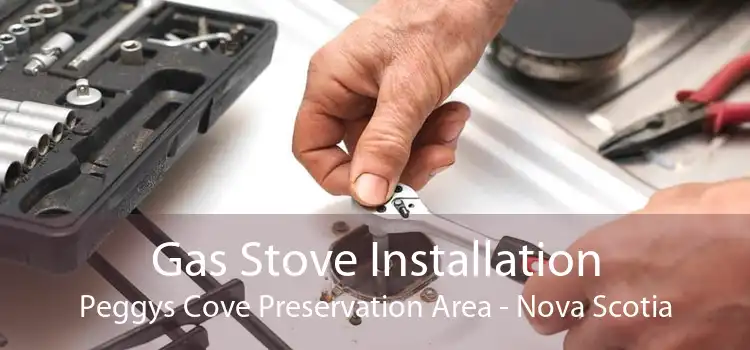 Gas Stove Installation Peggys Cove Preservation Area - Nova Scotia