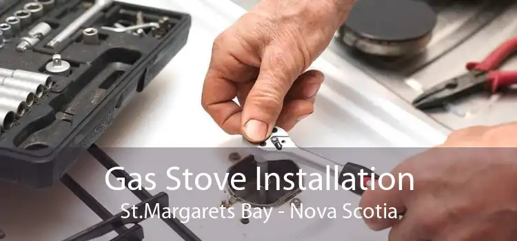 Gas Stove Installation St.Margarets Bay - Nova Scotia