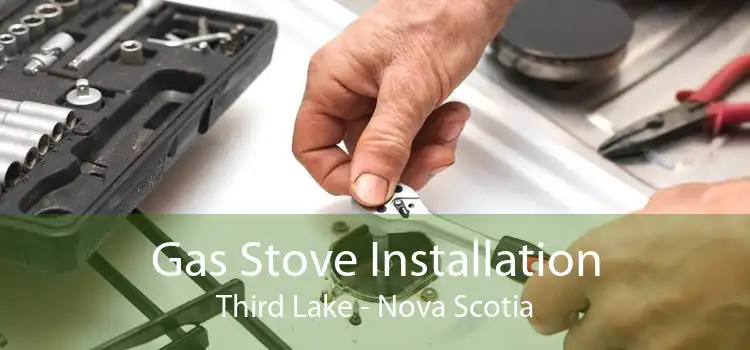 Gas Stove Installation Third Lake - Nova Scotia