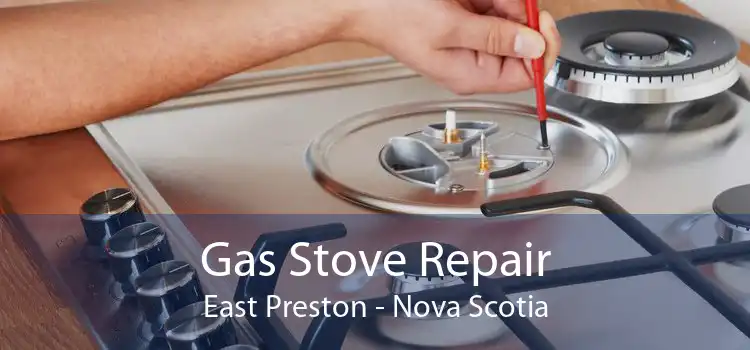 Gas Stove Repair East Preston - Nova Scotia