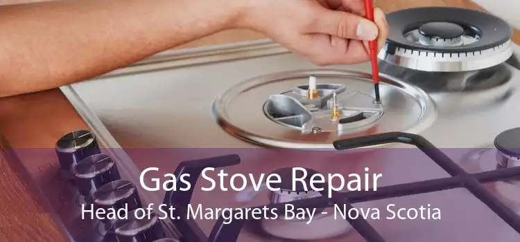 Gas Stove Repair Head of St. Margarets Bay - Nova Scotia