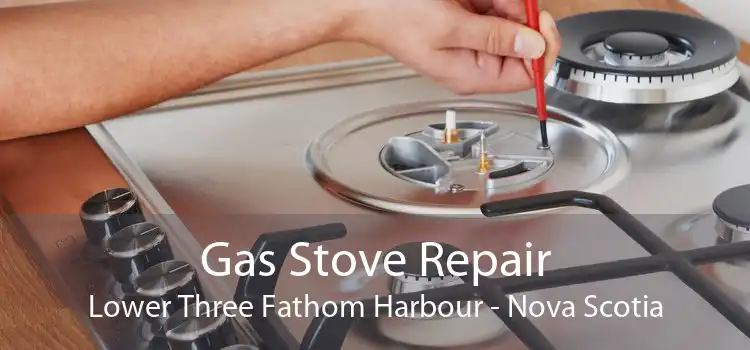 Gas Stove Repair Lower Three Fathom Harbour - Nova Scotia