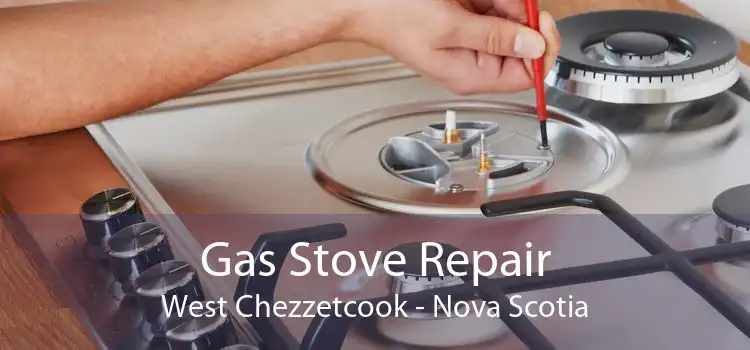 Gas Stove Repair West Chezzetcook - Nova Scotia