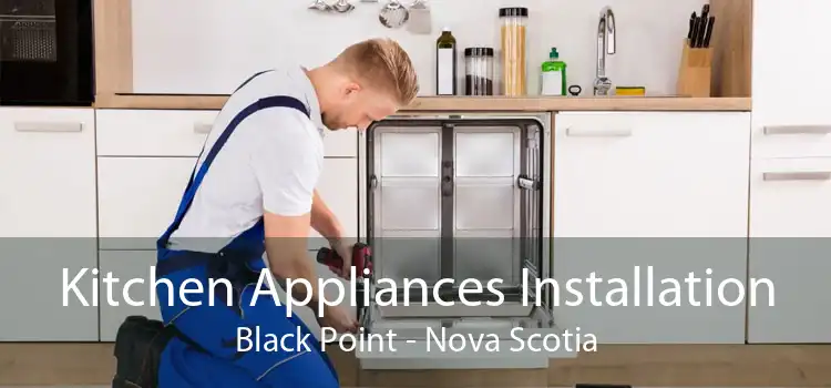 Kitchen Appliances Installation Black Point - Nova Scotia