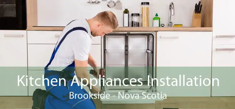 Kitchen Appliances Installation Brookside - Nova Scotia