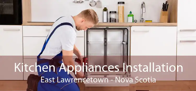 Kitchen Appliances Installation East Lawrencetown - Nova Scotia