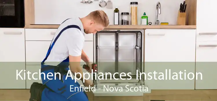 Kitchen Appliances Installation Enfield - Nova Scotia