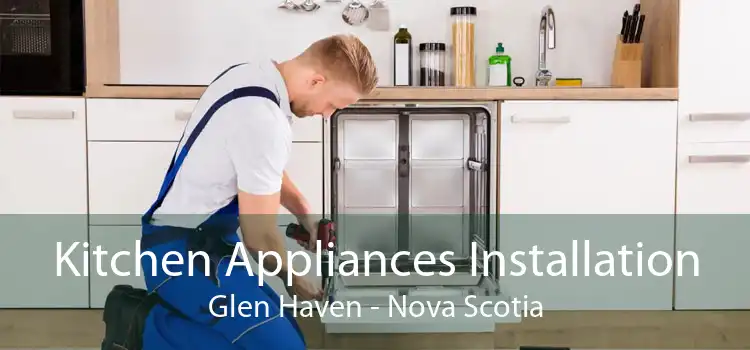 Kitchen Appliances Installation Glen Haven - Nova Scotia