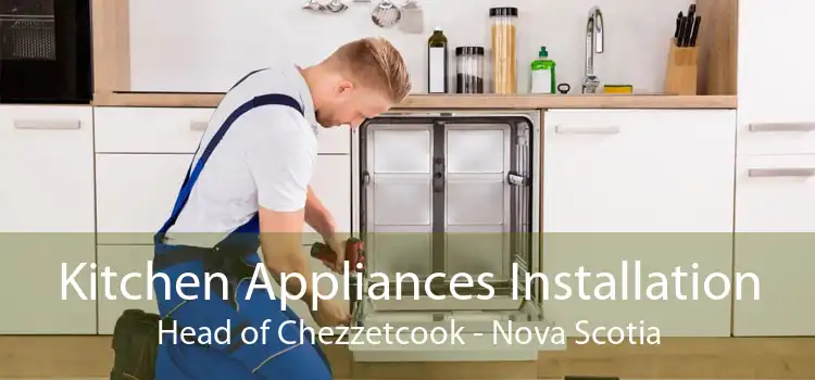 Kitchen Appliances Installation Head of Chezzetcook - Nova Scotia
