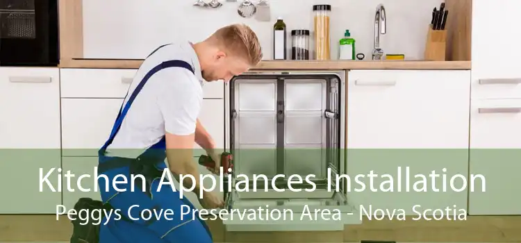 Kitchen Appliances Installation Peggys Cove Preservation Area - Nova Scotia