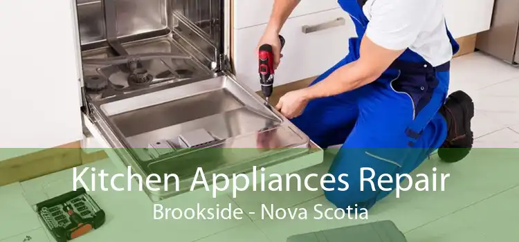 Kitchen Appliances Repair Brookside - Nova Scotia
