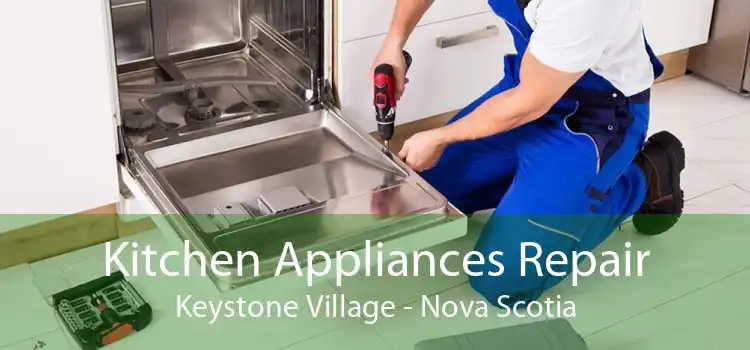Kitchen Appliances Repair Keystone Village - Nova Scotia