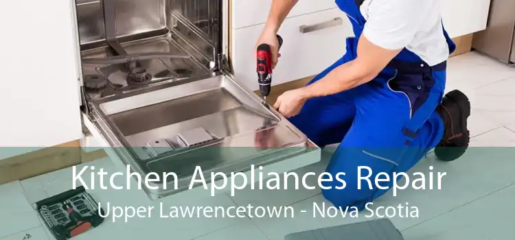 Kitchen Appliances Repair Upper Lawrencetown - Nova Scotia