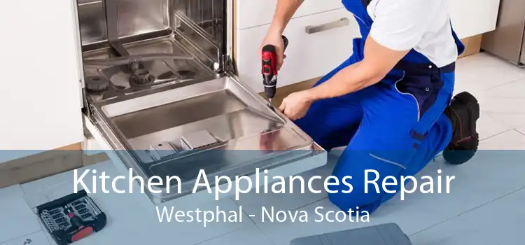 Kitchen Appliances Repair Westphal - Nova Scotia