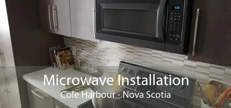 Microwave Installation Cole Harbour - Nova Scotia