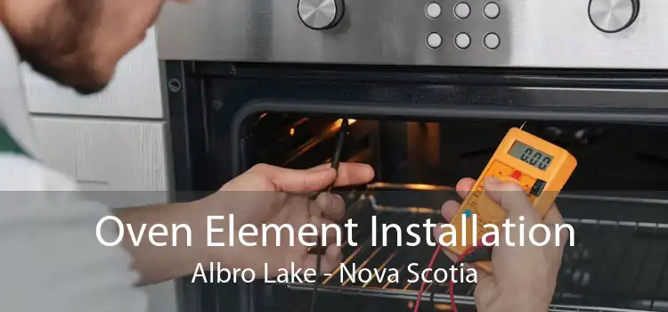 Oven Element Installation Albro Lake - Nova Scotia