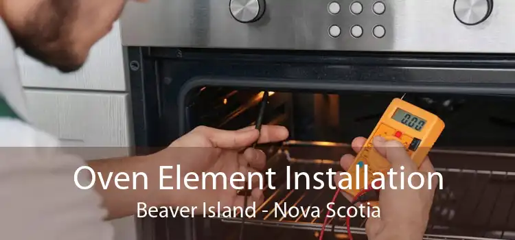 Oven Element Installation Beaver Island - Nova Scotia
