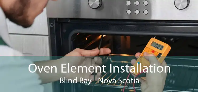 Oven Element Installation Blind Bay - Nova Scotia