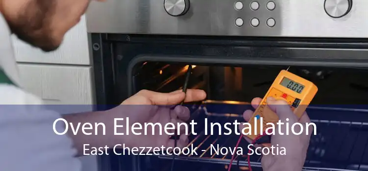 Oven Element Installation East Chezzetcook - Nova Scotia