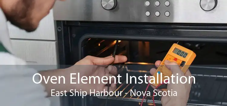 Oven Element Installation East Ship Harbour - Nova Scotia