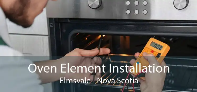Oven Element Installation Elmsvale - Nova Scotia