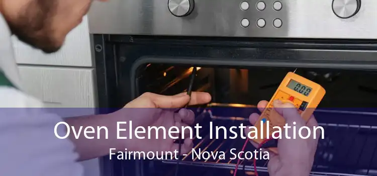 Oven Element Installation Fairmount - Nova Scotia